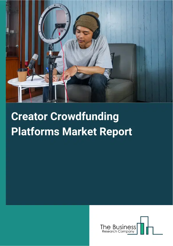 Global Creator Crowdfunding Platforms Market Report 2026