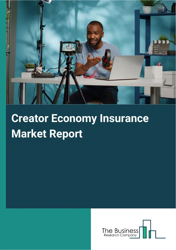 Global Creator Economy Insurance Market Report 2026