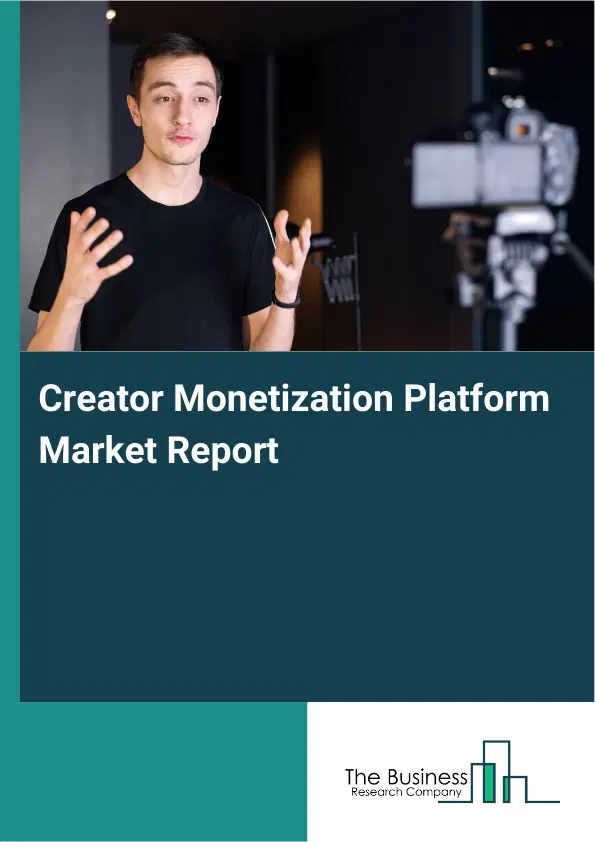 Global Creator Monetization Platform Market Report 2026