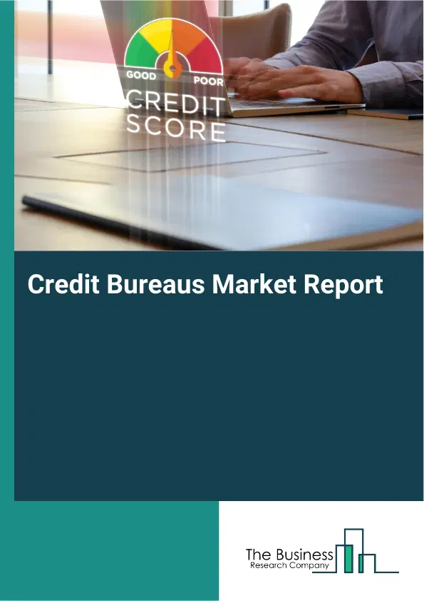 Global Credit Bureaus Market Report 2026