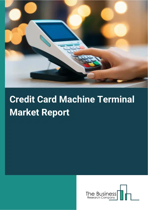 Global Credit Card Machine Terminal Market Report 2026