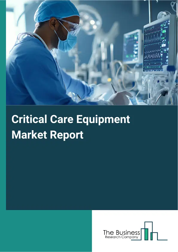 Global Critical Care Equipment Market Report 2026