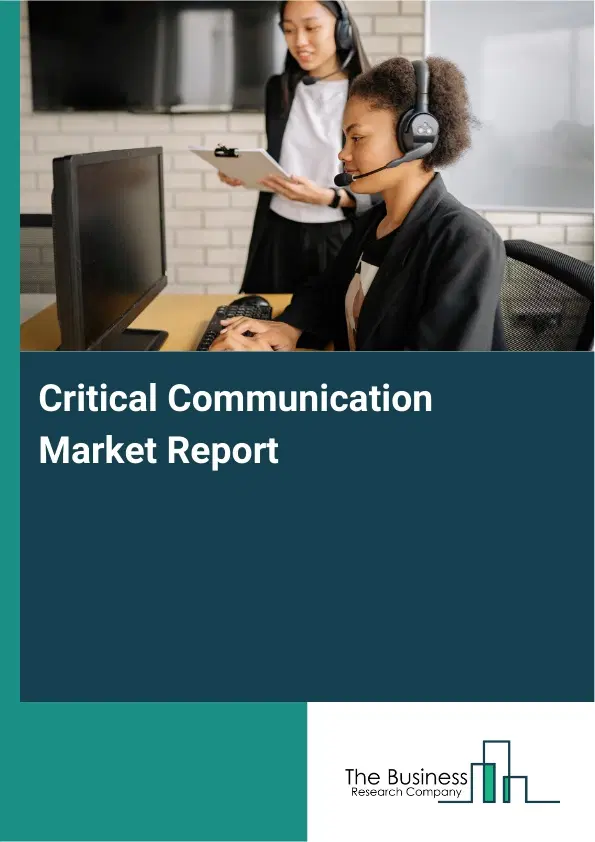 Global Critical Communication Market Report 2026
