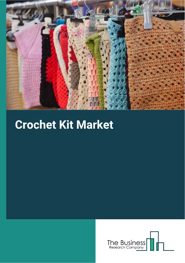 Crochet Kit Market Report 2026
