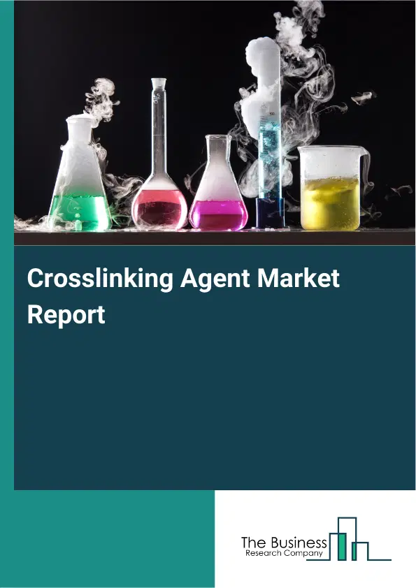 Global Crosslinking Agent Market Report 2026