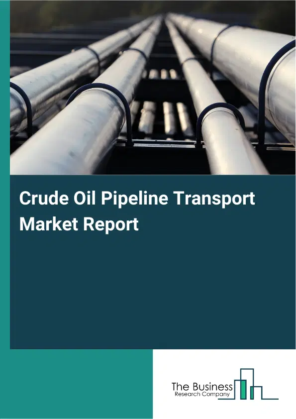 Global Crude Oil Pipeline Transport Market Report 2026