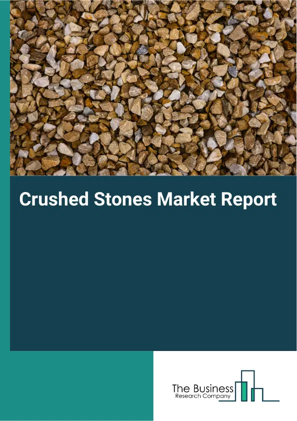 Global Crushed Stones Market Report 2026