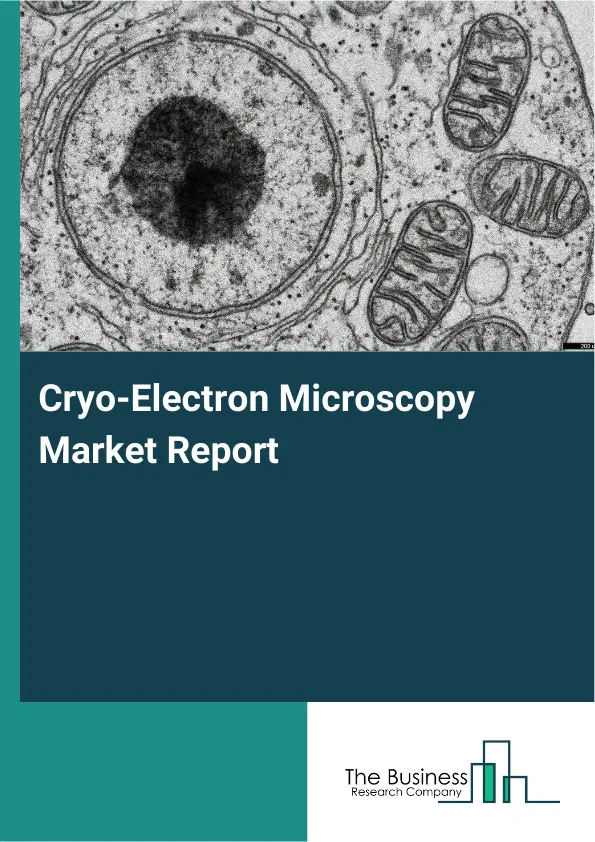 Global Cryo-Electron Microscopy Market Report 2026