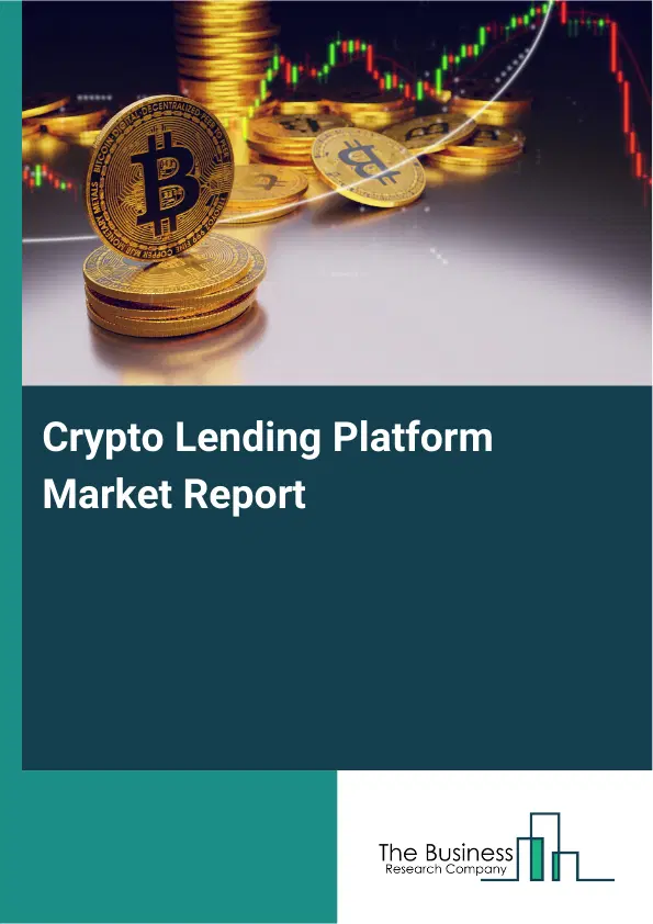 Global Crypto Lending Platform Market Report 2026