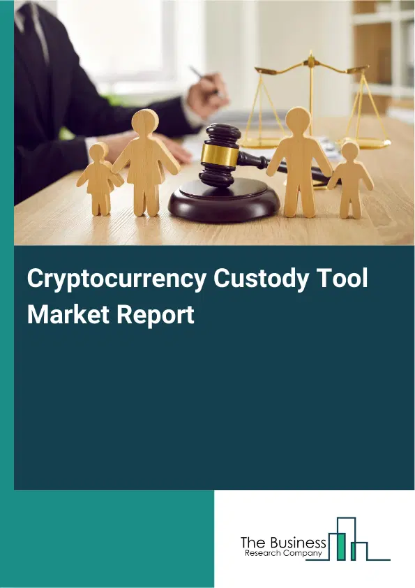Global Cryptocurrency Custody Tool Market Report 2026