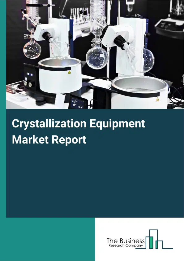 Global Crystallization Equipment Market Report 2026