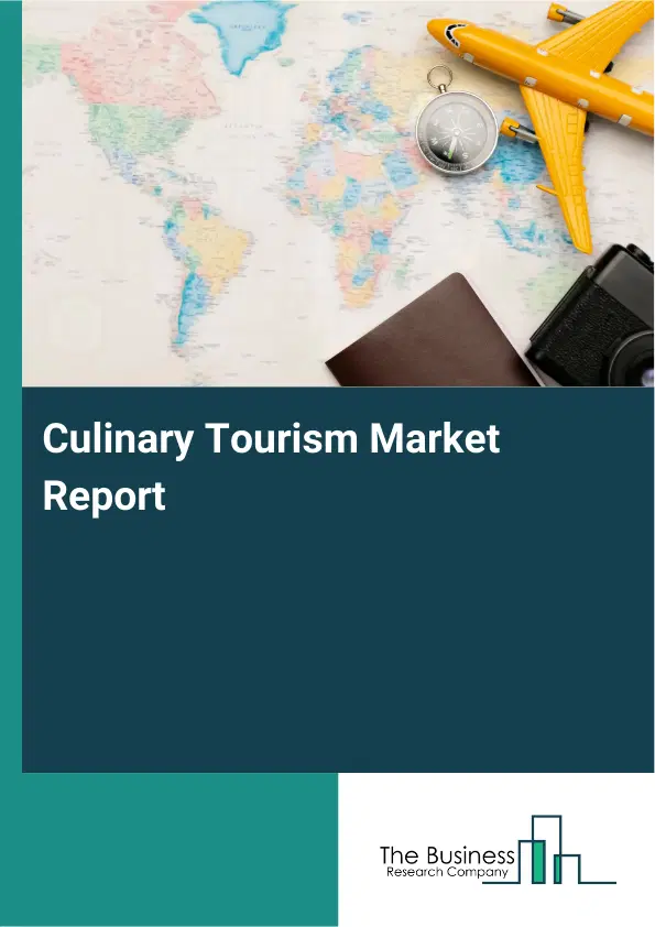 Global Culinary Tourism Market Report 2026
