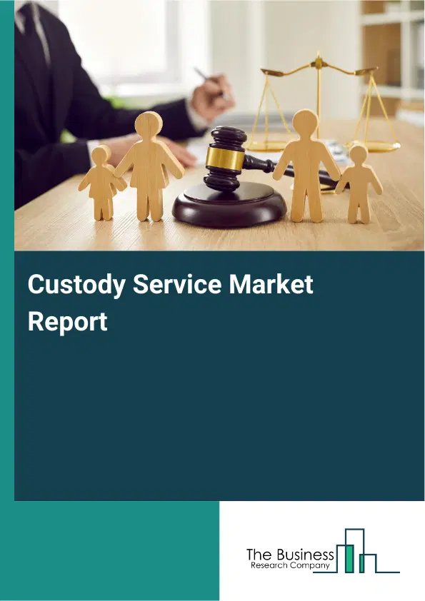 Global Custody Service Market Report 2026