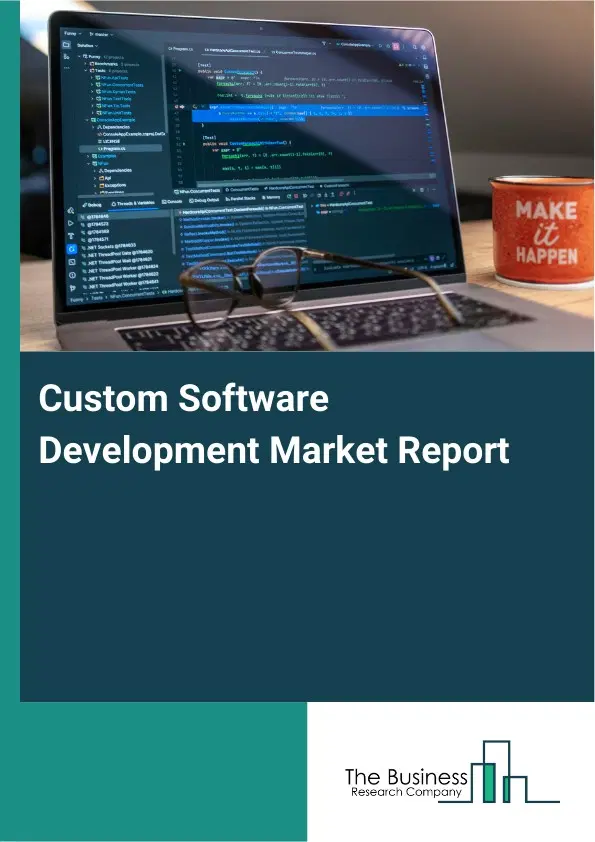 Global Custom Software Development Market Report 2026