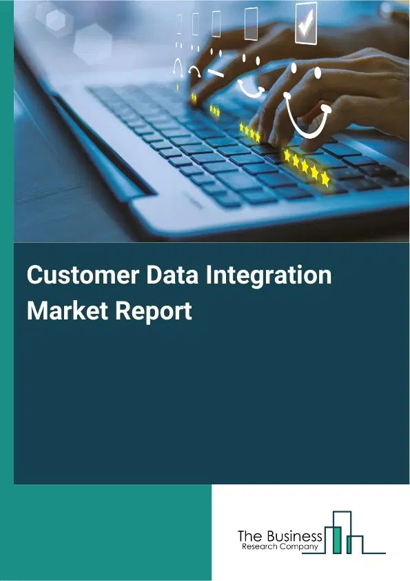 Global Customer Data Integration Market Report 2026