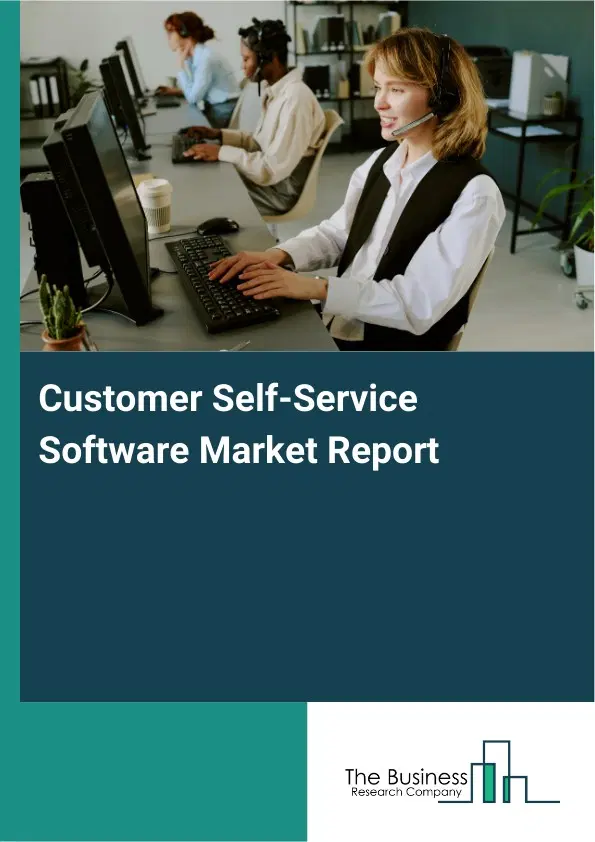Global Customer Self-Service Software Market Report 2026