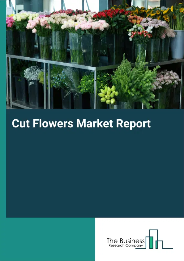 Global Cut Flowers Market Report 2026