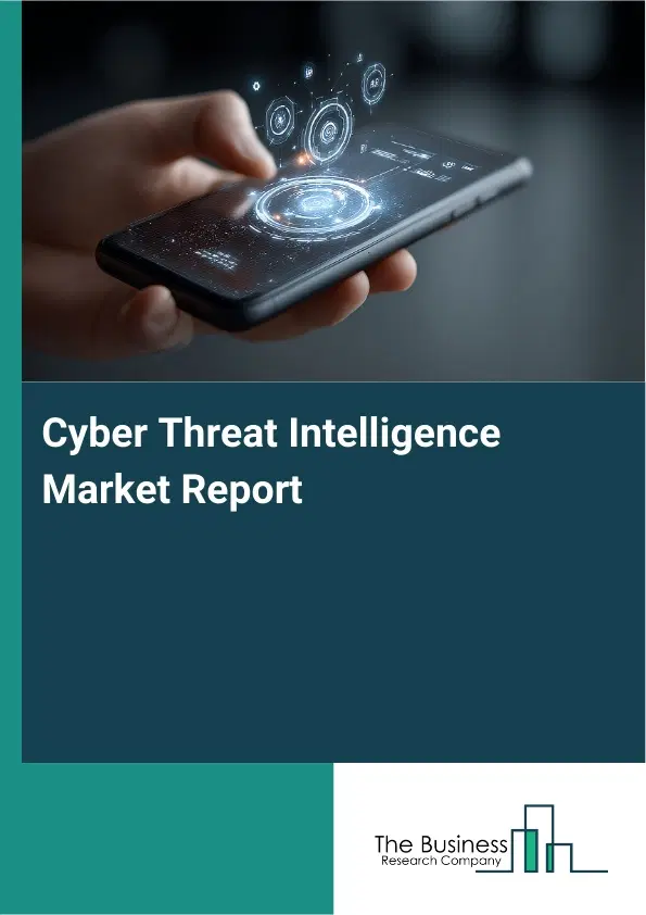 Global Cyber Threat Intelligence Market Report 2026