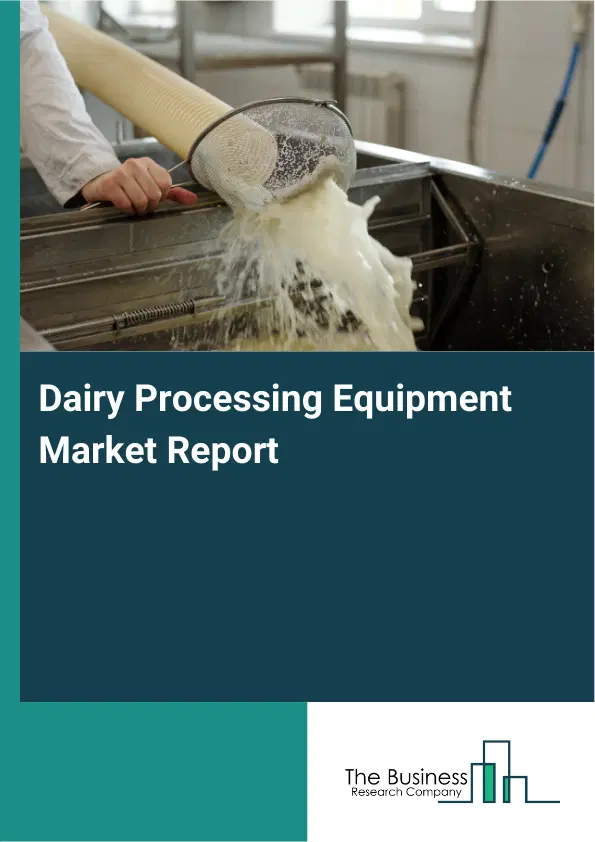 Global Dairy Processing Equipment Market Report 2026