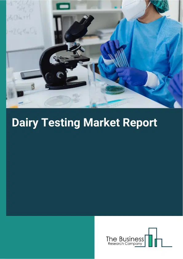 Global Dairy Testing Market Report 2026