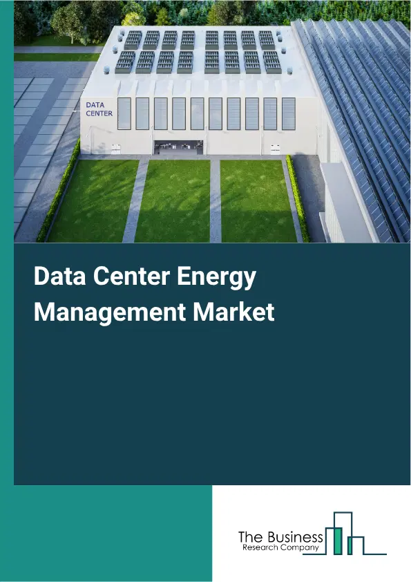 Data Center Energy Management Market Report 2026