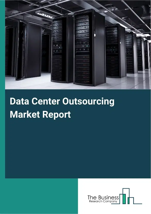 Global Data Center Outsourcing Market Report 2026