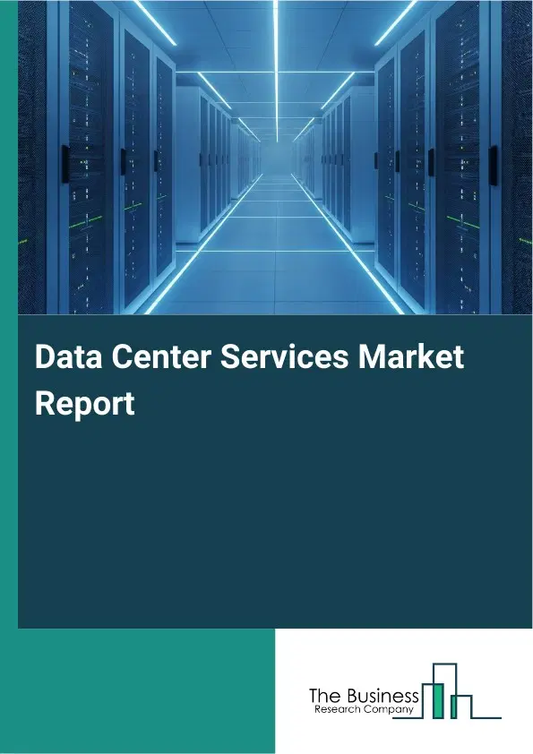 Global Data Center Services Market Report 2026