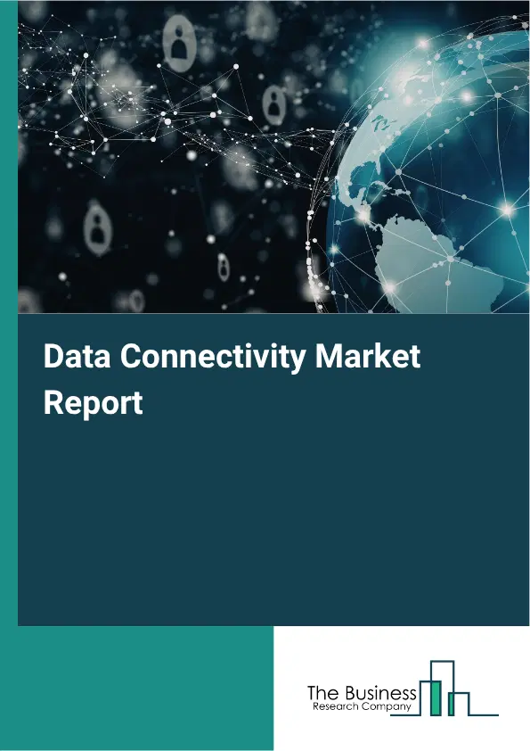 Data Connectivity Market Report 2026