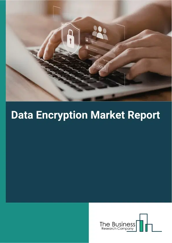 Global Data Encryption Market Report 2026