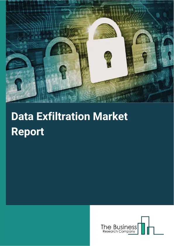 Data Exfiltration Market Report 2026