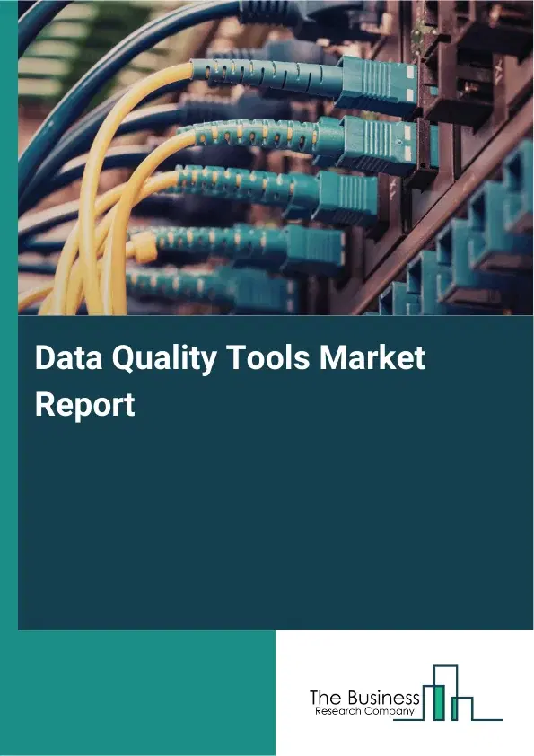 Global Data Quality Tools Market Report 2026