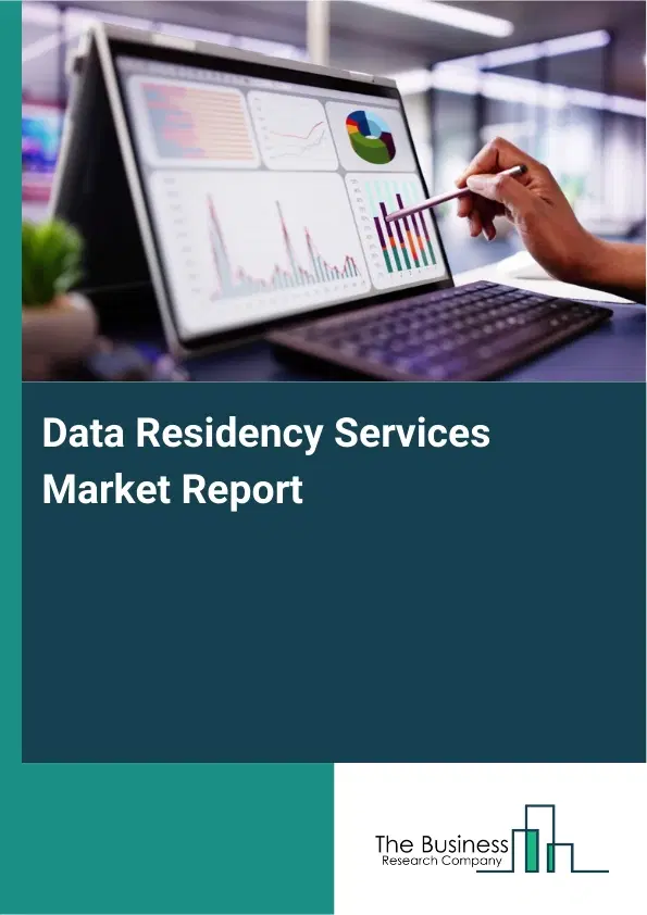 Global Data Residency Services Market Report 2026