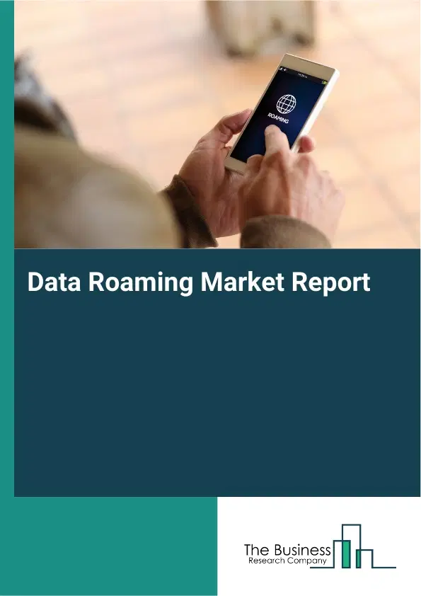 Global Data Roaming Market Report 2026