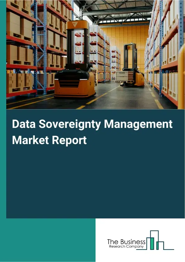 Global Data Sovereignty Management Market Report 2026