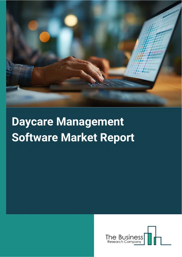 Global Daycare Management Software Market Report 2026