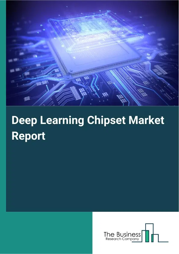 Global Deep Learning Chipset Market Report 2026