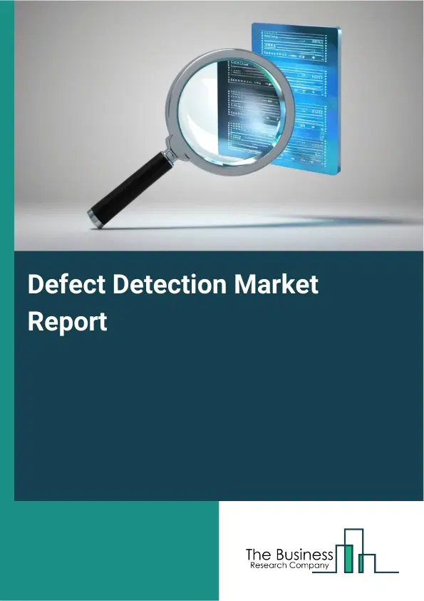 Global Defect Detection Market Report 2026