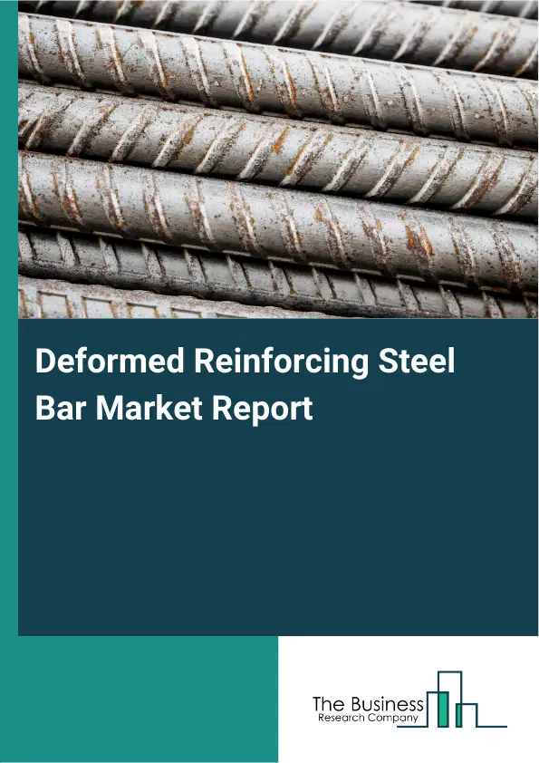 Global Deformed Reinforcing Steel Bar Market Report 2026