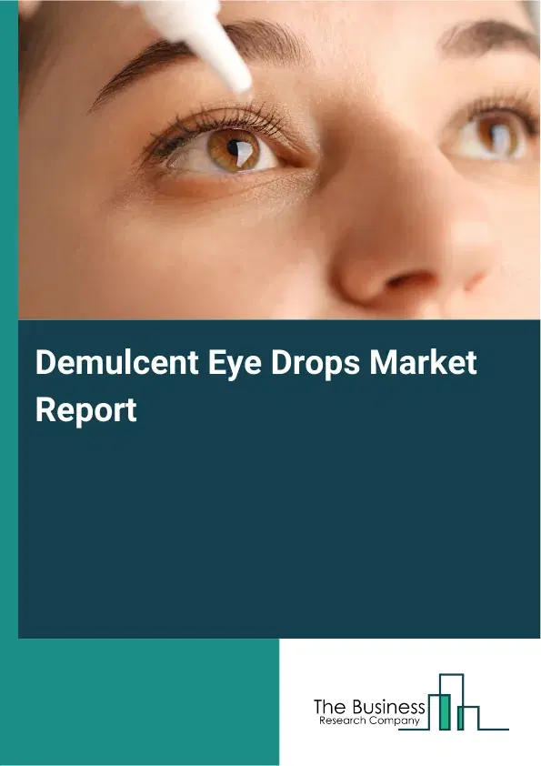 Global Demulcent Eye Drops Market Report 2026