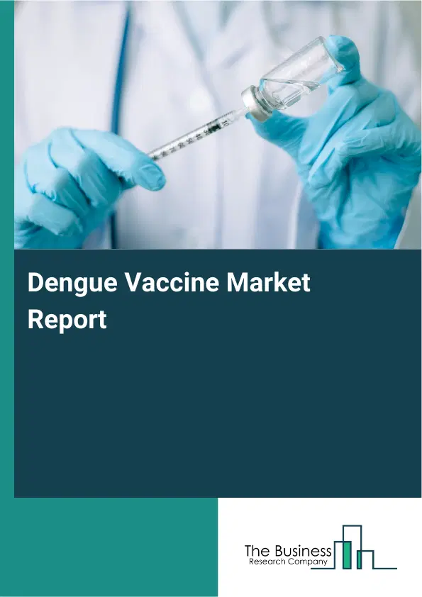 Global Dengue Vaccine Market Report 2026