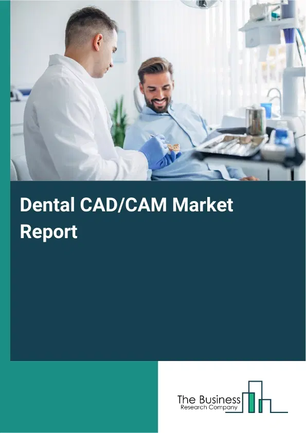 Global Dental CAD/CAM Market Report 2026
