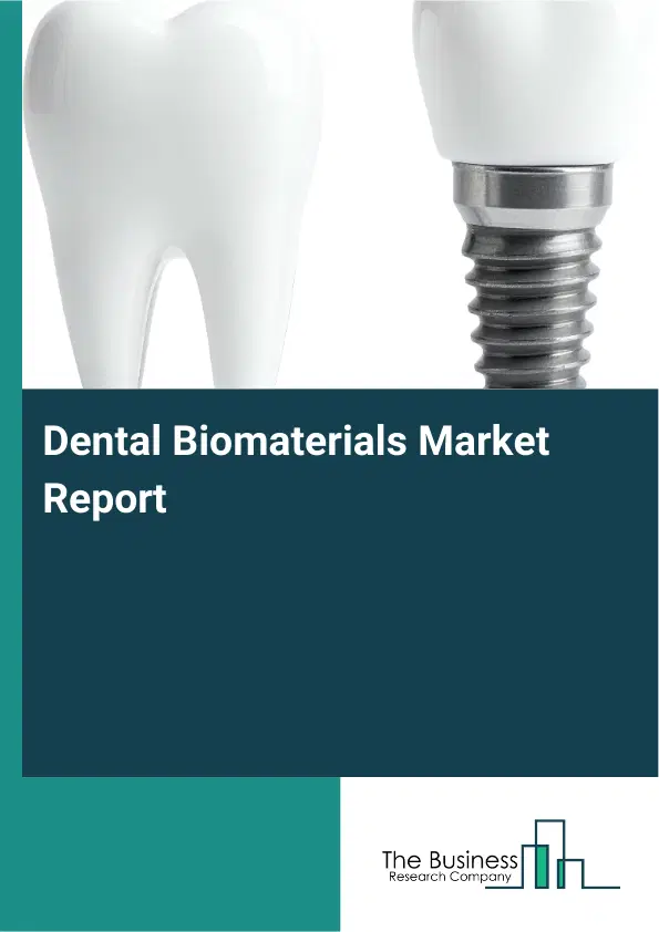 Global Dental Biomaterials Market Report 2026