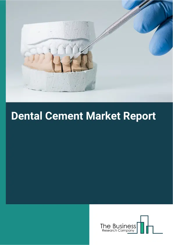Global Dental Cement Market Report 2026