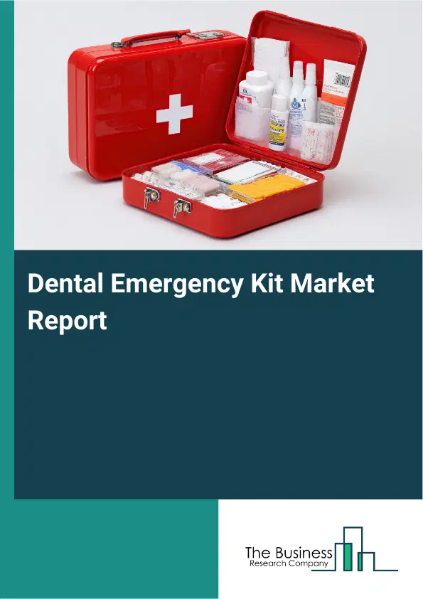 Global Dental Emergency Kit Market Report 2026