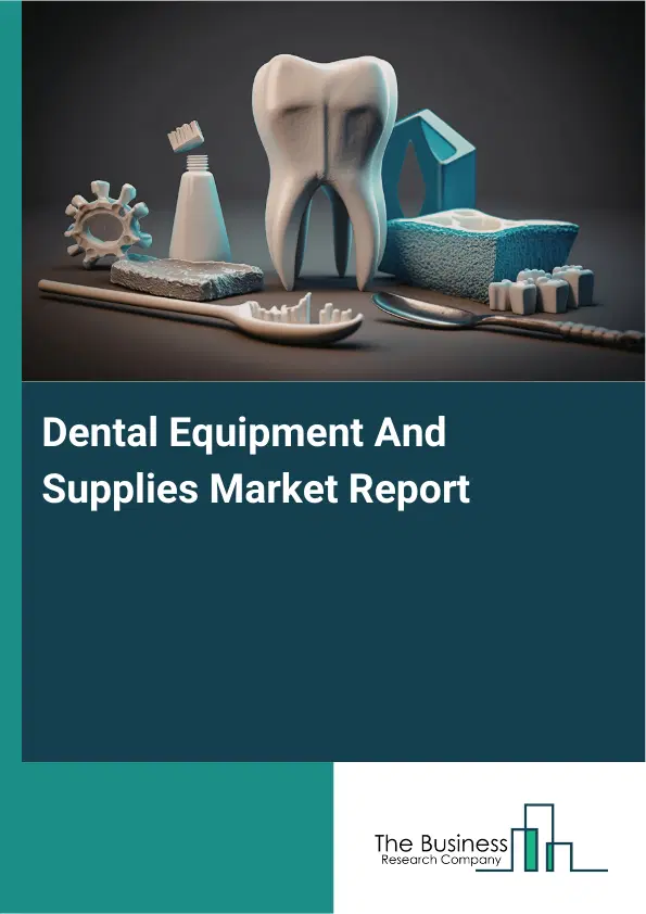 Global Dental Equipment And Supplies Market Report 2026