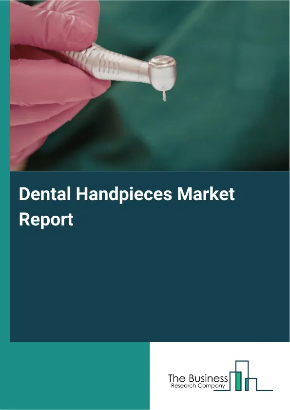Global Dental Handpieces Market Report 2026