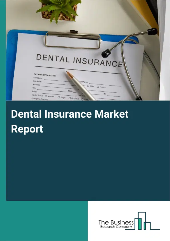 Global Dental Insurance Market Report 2026