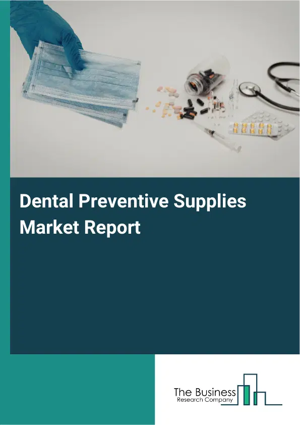 Global Dental Preventive Supplies Market Report 2026