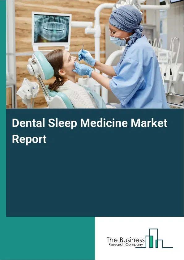 Global Dental Sleep Medicine Market Report 2026
