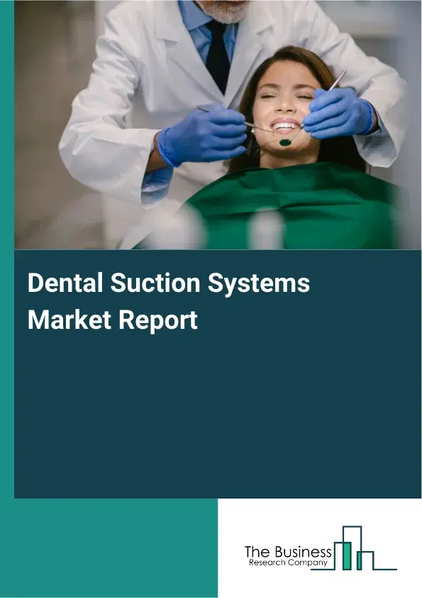Global Dental Suction Systems Market Report 2026